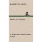 Ducks at a Distance A Waterfowl Identification Guide - Hardcover