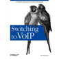 Switching to Voip: A Solutions Manual for Network Professionals - Paperback