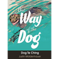 The Way of the Dog: Dog Te Ching - Hardcover