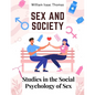 Sex and Society: Studies in the Social Psychology of Sex - Paperback