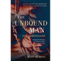 The Unbound Man For Christians: Breaking the Shackles of Trauma & Abuse Experienced by Men - Paperback