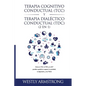 Terapia cognitivo-conductual (TCC) y terapia dialéctico-conductual (TDC) 2 en 1: Cómo la TCC, la TDC y la ACT pueden ayudarle a superar la ansiedad, l - Paperback