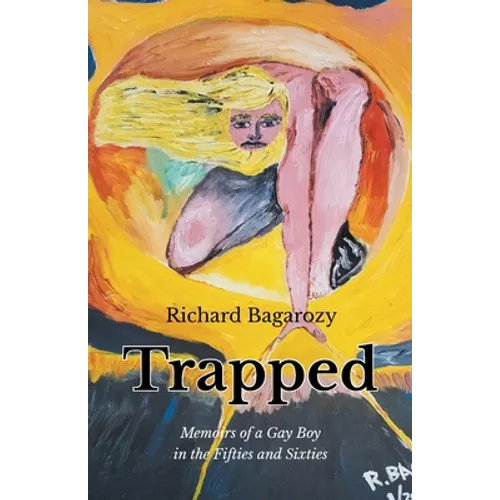 Trapped: Memoirs of a Gay Boy in the Fifties and Sixties - Paperback