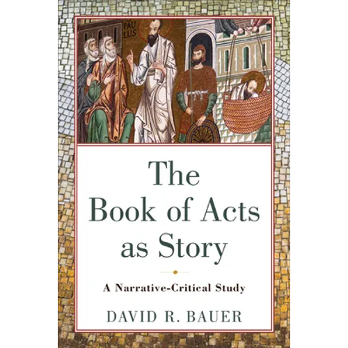 The Book of Acts as Story: A Narrative-Critical Study - Paperback