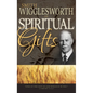 Smith Wigglesworth on Spiritual Gifts - Paperback