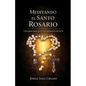 Meditando el Santo Rosario: Una guía para vivir los misterios de la fe - Paperback