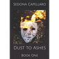 Dust to Ashes: Book One - Paperback
