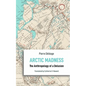 Arctic Madness: The Anthropology of a Delusion - Paperback