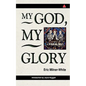 My God, My Glory - Introduction by Joyce Huggett - Paperback
