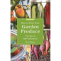 How to Store Your Garden Produce: The Key to Self-Sufficiency - Paperback
