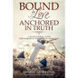 Bound by Love Anchored in Truth: A Navigational Guide for for Families in the Wake of Addiction - Paperback