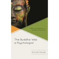 The Buddha Was a Psychologist: A Rational Approach to Buddhist Teachings - Paperback