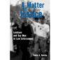 A Matter of Justice: Lesbians and Gay Men in Law Enforcement - Paperback
