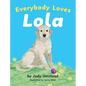 Everybody Loves Lola - Hardcover