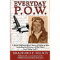 Everyday P.O.W.: A Rural California Boy's Story of Going To War, including his Prisoner of War Diary from Stalag Luft 1 - Paperback