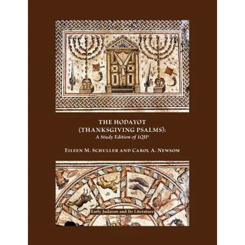 The Hodayot (Thanksgiving Psalms): A Study Edition of 1qha - Paperback