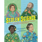 Stolen Science: Thirteen Untold Stories of Scientists and Inventors Almost Written Out of History - Hardcover