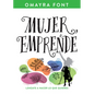 Mujer, Emprende: Lánzate a Hacer Lo Que Quieres - Paperback