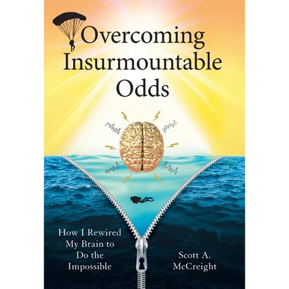 Overcoming Insurmountable Odds: How I Rewired My Brain to Do the Impossible - Hardcover