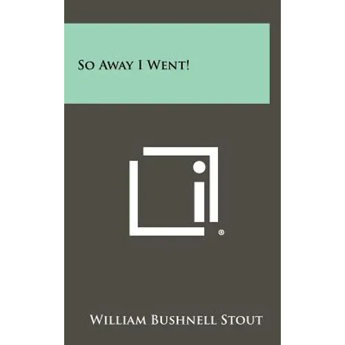 So Away I Went! - Hardcover