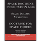 Space Doctrine Publication 3-100: Doctrine for Space Forces - Paperback