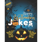 Happy Halloween Jokes Book For Teens and Family + Games: Get Funny and Entertaining Moments with Frightfully Fun Jokes for all Family - Paperback
