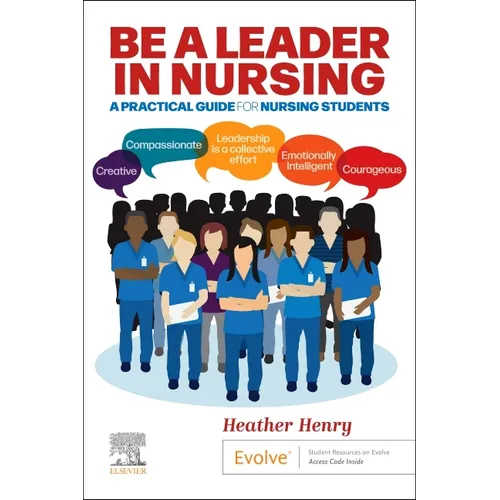 Be a Leader in Nursing: A Practical Guide for Nursing Students - Paperback