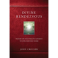 Divine Rendezvous: Prayer for the Perilous Journey to Our Heavenly Home - Paperback