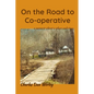 On the Road to Co-operative: a memoir about a place and time - Paperback