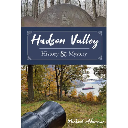 Hudson Valley History and Mystery - Hardcover