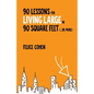 90 Lessons for Living Large in 90 Square Feet (...or more) - Paperback