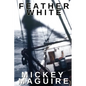 Feather White: A 1970s Memoir: Commercial Fishing Out of Provincetown and the Backwoods Counterculture Movement in Nova Scotia - Paperback