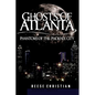 Ghosts of Atlanta: Phantoms of the Phoenix City - Paperback