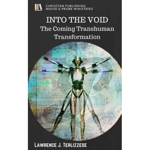 Into the Void: The Coming Transhuman Transformation - Paperback