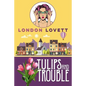 Tulips and Trouble - Paperback