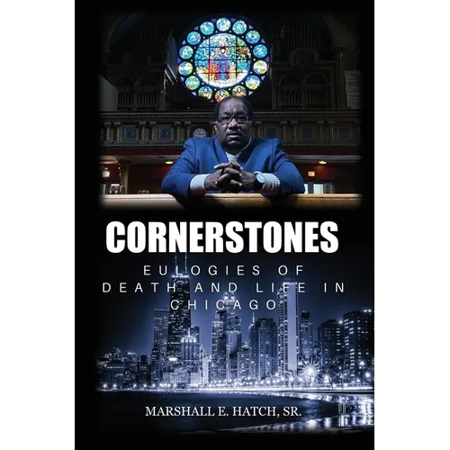 Cornerstones - Eulogies of Life & Death in Chicago - Paperback