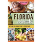 Florida Sweets: Key Lime Pie, Kumquat Cake & Citrus Candy - Hardcover