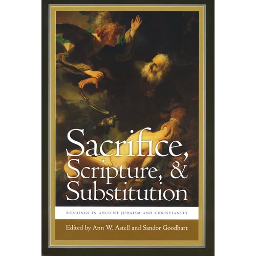 Sacrifice, Scripture, & Substitution: Readings in Ancient Judaism and Christianity - Paperback