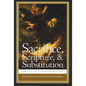 Sacrifice, Scripture, & Substitution: Readings in Ancient Judaism and Christianity - Paperback