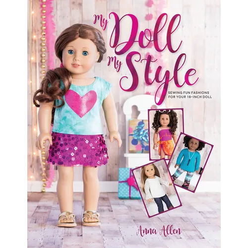 My Doll, My Style: Sewing Fun Fashions for Your 18-Inch Doll - Paperback
