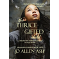 The Thrice-Gifted Child - Shadow Journey Book Two - Hardcover