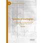 Species of Contagion: Animal-To-Human Transplantation in the Age of Emerging Infectious Disease - Paperback