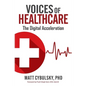 Voices of Healthcare: The Digital Acceleration - Paperback
