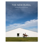 The New Rural: Interiors Within Nature - Hardcover