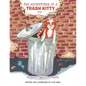The Adventures of a Trash Kitty: Trash Kitty Helps a Friend Part 1 - Paperback