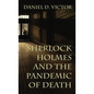 Sherlock Holmes and The Pandemic of Death - Hardcover