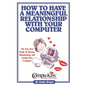 How to Have a Meaningful Relationship with Your Computer - Paperback