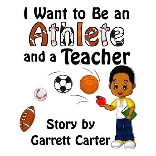 I Want to Be an Athlete and a Teacher - Paperback