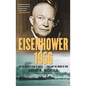 Eisenhower 1956: The President's Year of Crisis--Suez and the Brink of War - Paperback