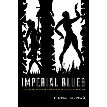 Imperial Blues: Geographies of Race and Sex in Jazz Age New York - Paperback